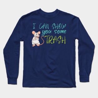 I Can Show You Some Trash - funny gift Long Sleeve T-Shirt